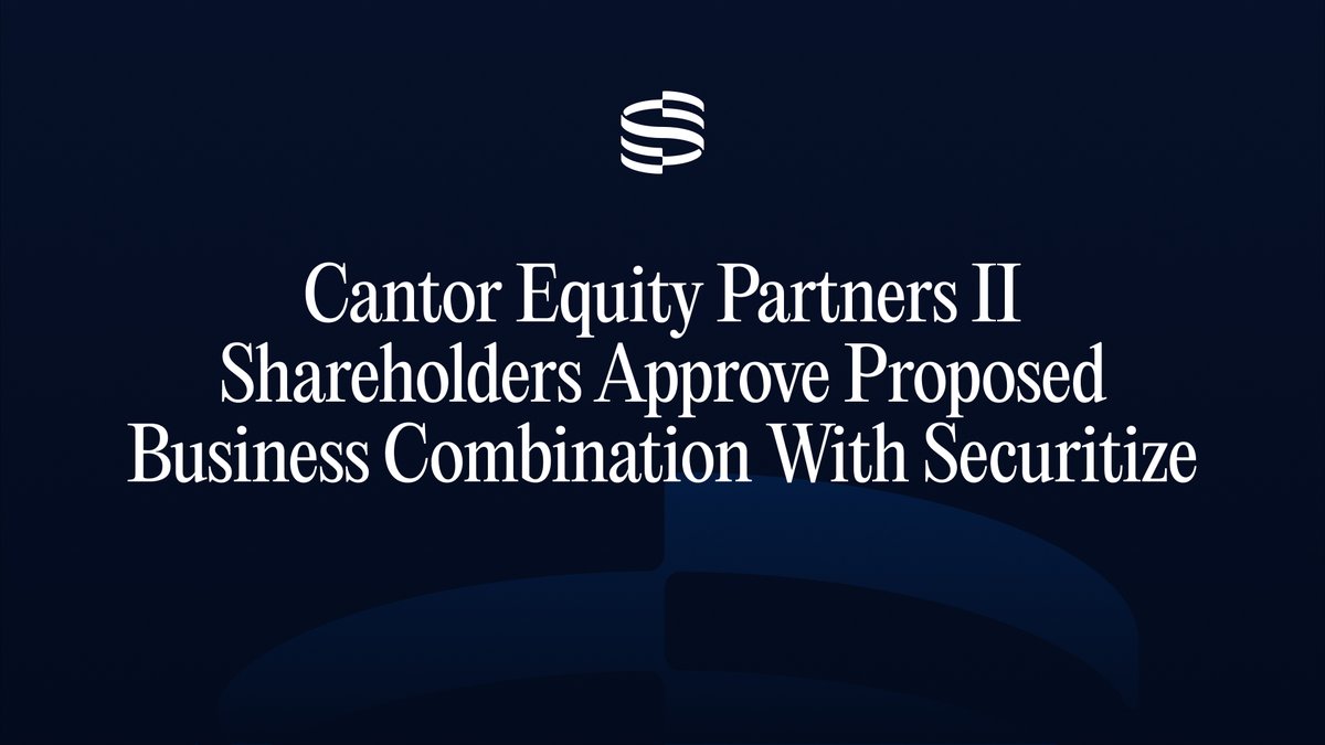 Today, Cantor Equity Partners II shareholders approved the proposed business combination with Securitize, marking an important step toward the expected consummation of the transaction.